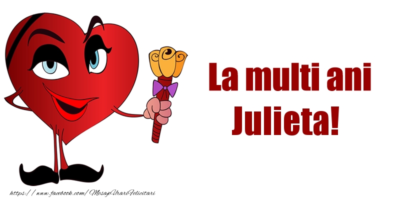 Felicitari de la multi ani - La multi ani Julieta!