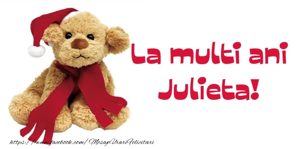 Felicitari de la multi ani - Ursuleti | La multi ani Julieta!
