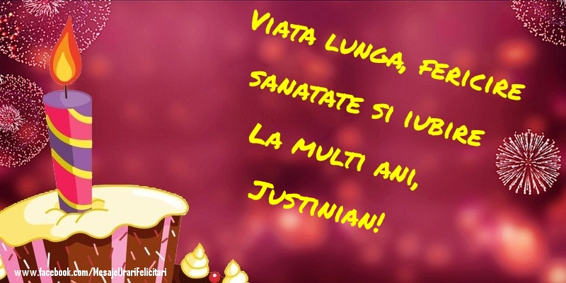 Felicitari de la multi ani - Tort | Viata lunga, fericire sanatate si iubire La multi ani, Justinian