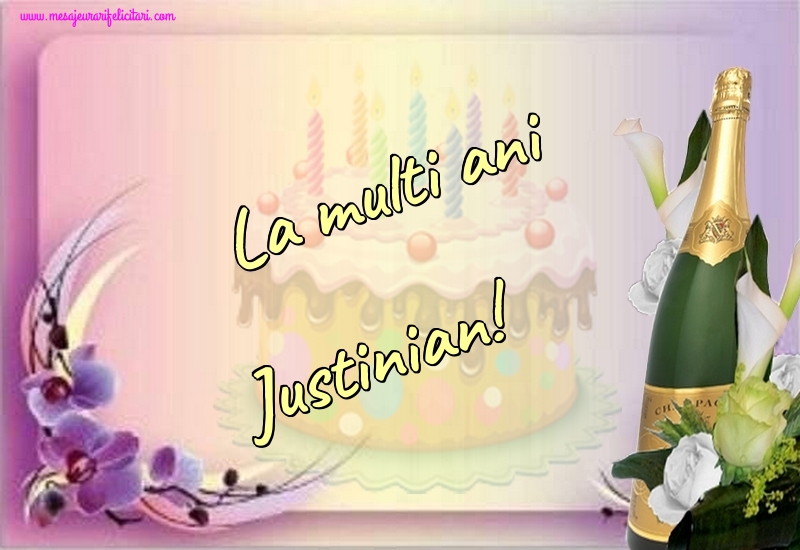 Felicitari de la multi ani - La multi ani Justinian!