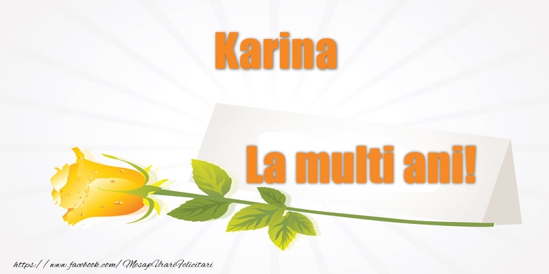 La multi ani Pentru Karina La multi ani!