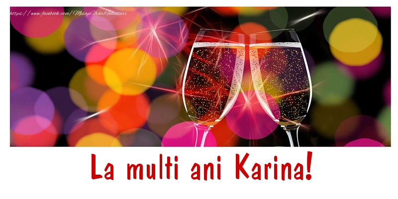 Felicitari de la multi ani - La multi ani Karina!