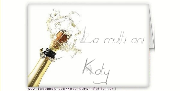 Felicitari de la multi ani - La multi ani, Katy