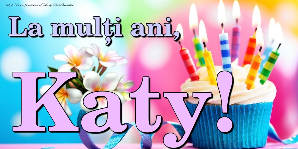 Felicitari de la multi ani - La mulți ani, Katy!
