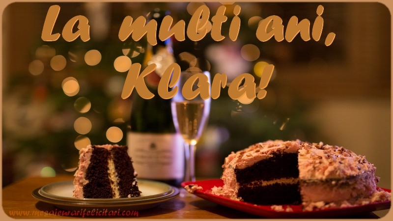 Felicitari de la multi ani - La multi ani, Klara!