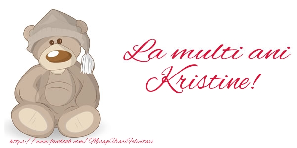 Felicitari de la multi ani - Ursuleti | La multi ani Kristine!