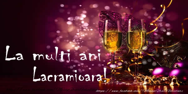 Felicitari de la multi ani - Sampanie | La multi ani Lacramioara!