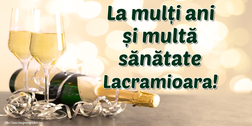 Felicitari de la multi ani - Sampanie | La mulți ani și multă sănătate Lacramioara!