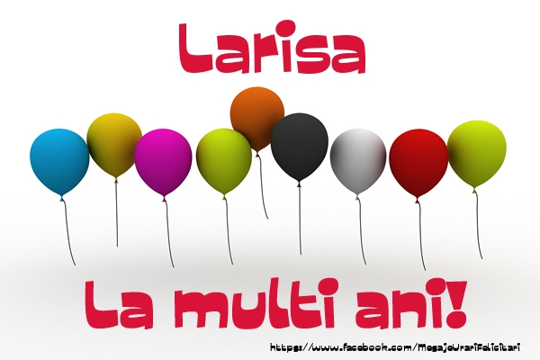 Felicitari de la multi ani - Baloane | Larisa La multi ani!