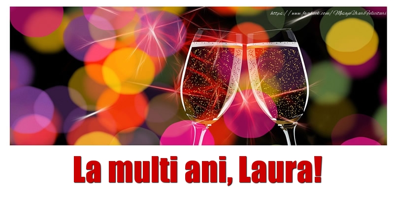 Felicitari de la multi ani - Sampanie | La multi ani Laura!