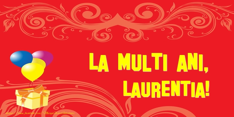Felicitari de la multi ani - Baloane & Cadou | La multi ani, Laurentia!