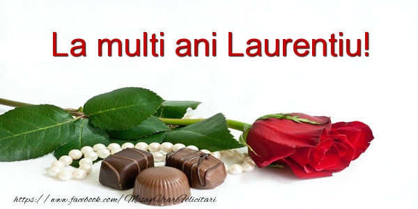 Felicitari de la multi ani - Flori | La multi ani Laurentiu!