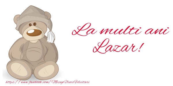 Felicitari de la multi ani - Ursuleti | La multi ani Lazar!