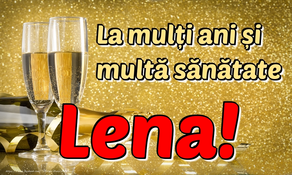 Felicitari de la multi ani - La mulți ani multă sănătate Lena!