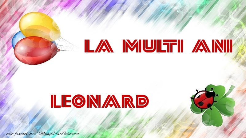 Felicitari de la multi ani - La multi ani Leonard
