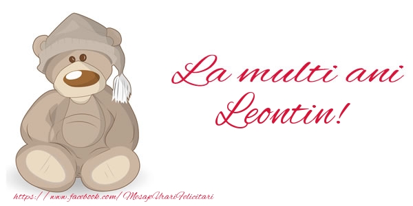 Felicitari de la multi ani - Ursuleti | La multi ani Leontin!