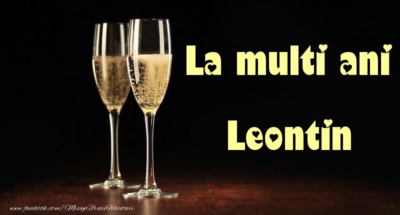 Felicitari de la multi ani - Sampanie | La multi ani Leontin