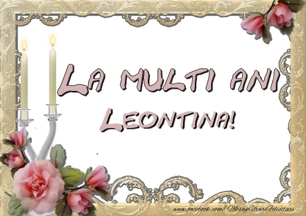 Felicitari de la multi ani - Flori | La multi ani Leontina