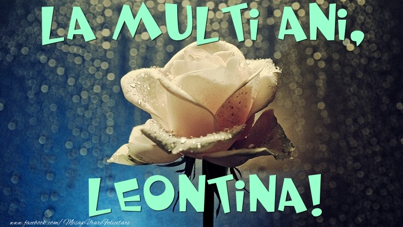 Felicitari de la multi ani - Flori & Trandafiri | La multi ani, Leontina