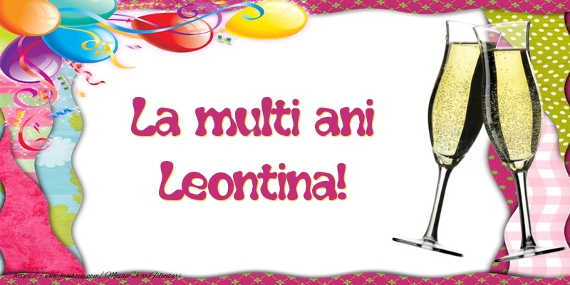 Felicitari de la multi ani - Baloane & Sampanie | La multi ani, Leontina!