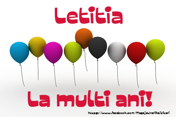 Felicitari de la multi ani - Letitia La multi ani!