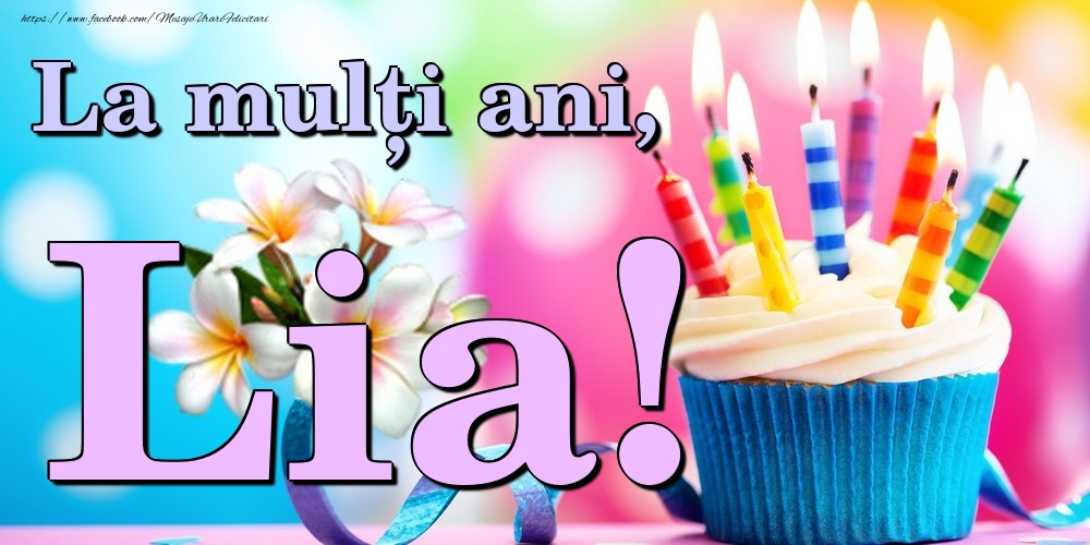 Felicitari de la multi ani - Flori & Tort | La mulți ani, Lia!
