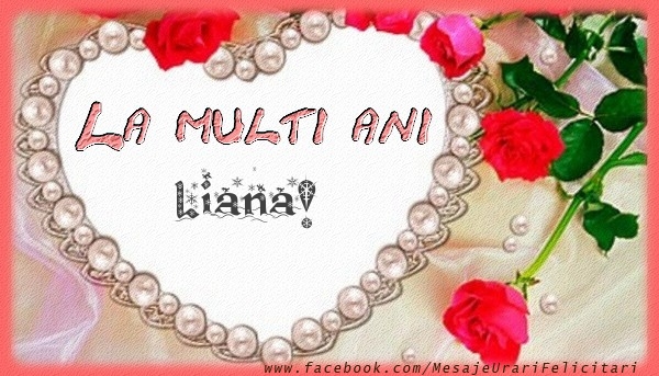 Felicitari de la multi ani - Flori | La multi ani Liana!