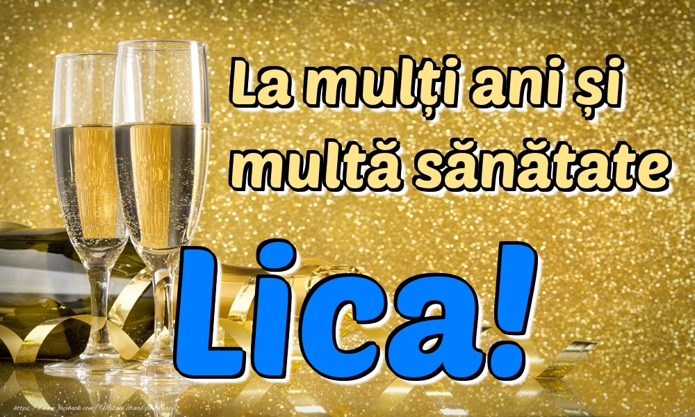 Felicitari de la multi ani - La mulți ani multă sănătate Lica!