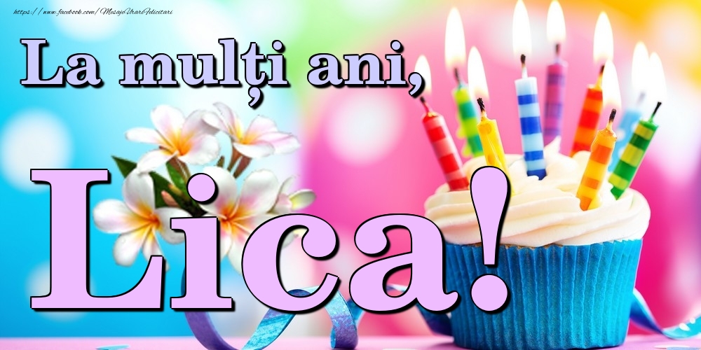 Felicitari de la multi ani - Flori & Tort | La mulți ani, Lica!