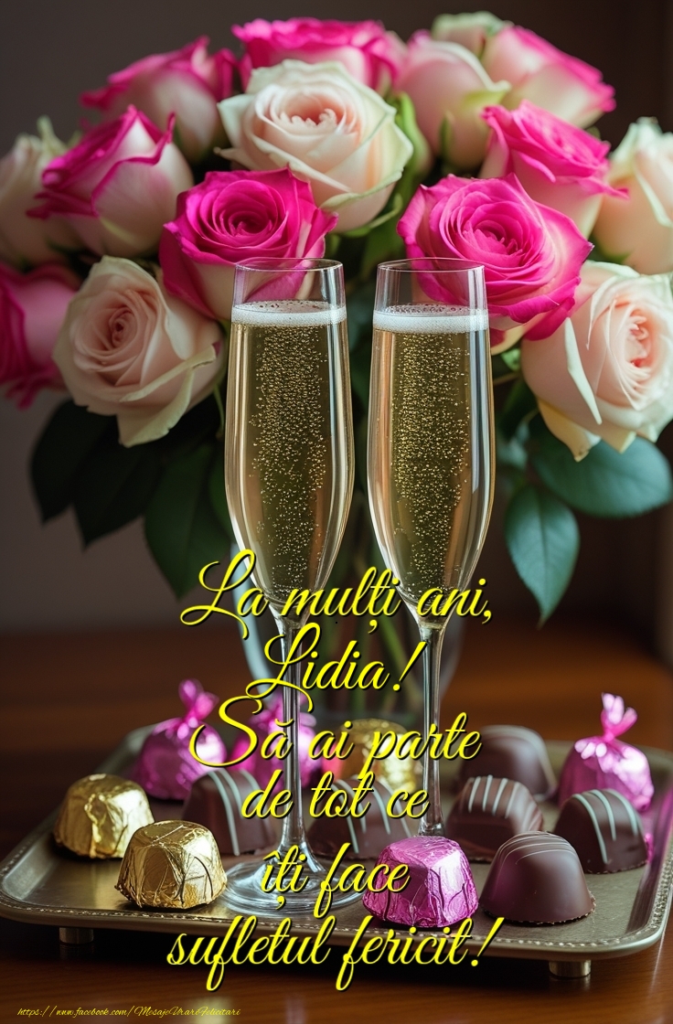 Felicitari de la multi ani - Să ai parte  de tot ce îți face  sufletul fericit!