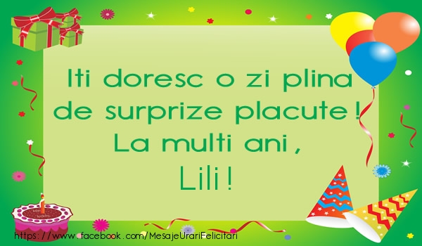 Felicitari de la multi ani - Baloane & Cadou & Tort | Iti doresc o zi plina de surprize placute! La multi ani, Lili!