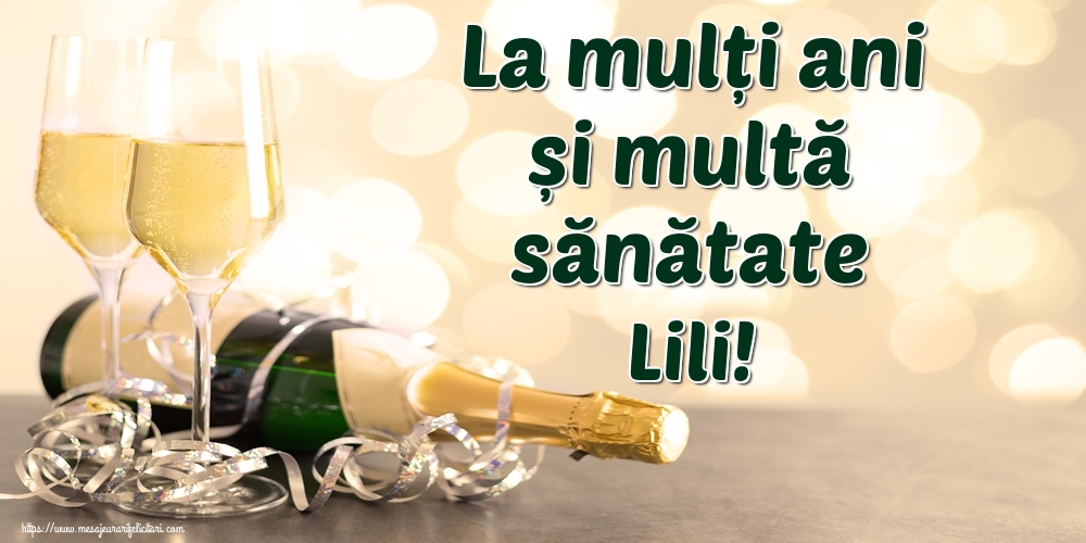 Felicitari de la multi ani - La mulți ani și multă sănătate Lili!