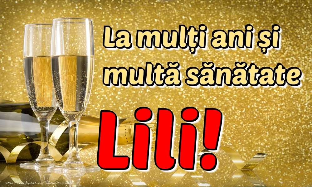 Felicitari de la multi ani - La mulți ani multă sănătate Lili!