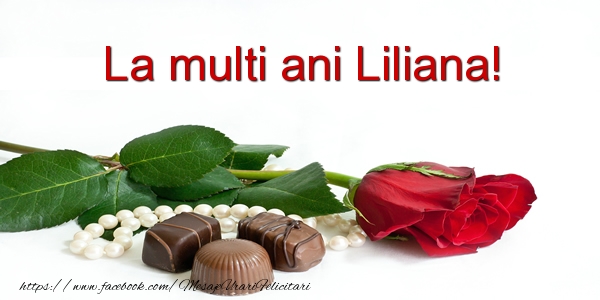 Felicitari de la multi ani - Flori | La multi ani Liliana!