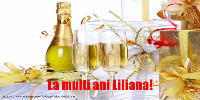 Felicitari de la multi ani - Sampanie | La multi ani Liliana!