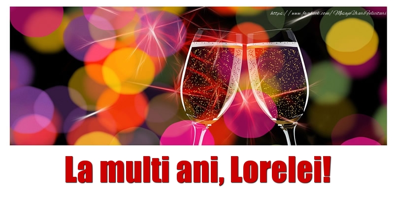 Felicitari de la multi ani - Sampanie | La multi ani Lorelei!