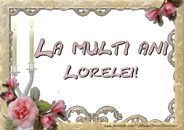 Felicitari de la multi ani - Flori | La multi ani Lorelei