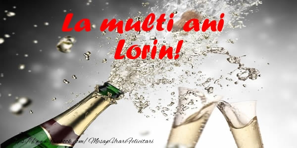 Felicitari de la multi ani - Sampanie | La multi ani Lorin!