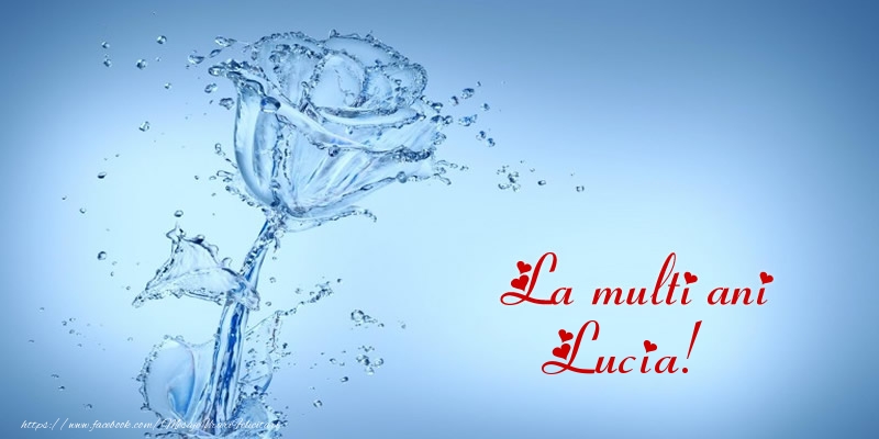 Felicitari de la multi ani - Flori & Trandafiri | La multi ani Lucia!