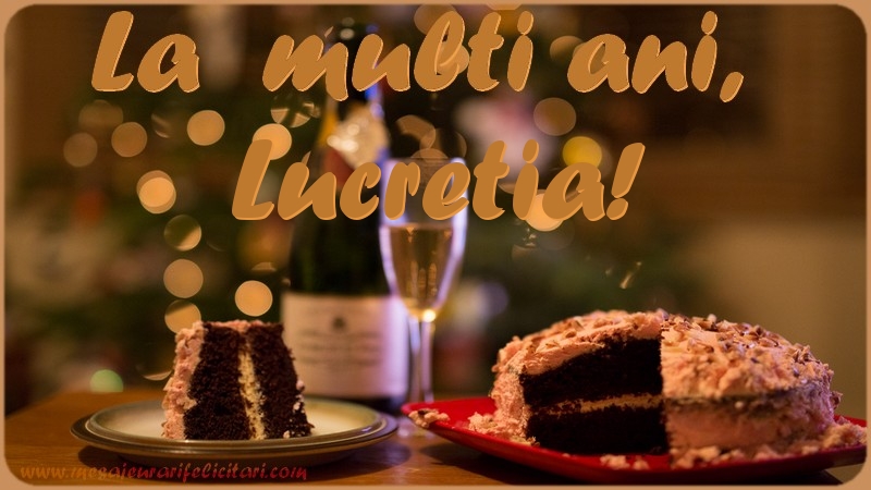 Felicitari de la multi ani - La multi ani, Lucretia!