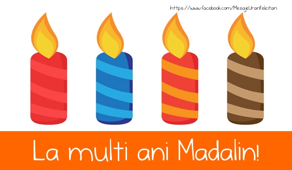 Felicitari de la multi ani - La multi ani Madalin!