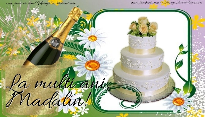 Felicitari de la multi ani - Tort & Sampanie | La multi ani, Madalin