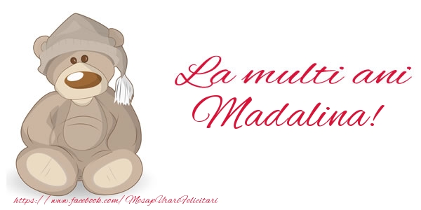 Felicitari de la multi ani - Ursuleti | La multi ani Madalina!