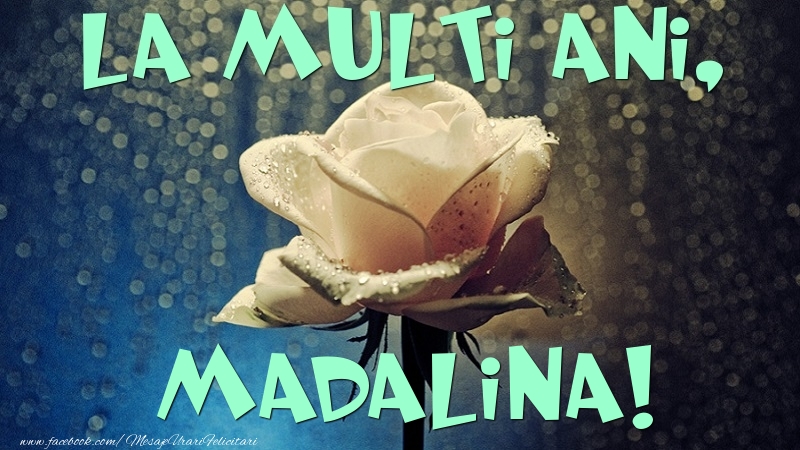 Felicitari de la multi ani - Flori & Trandafiri | La multi ani, Madalina