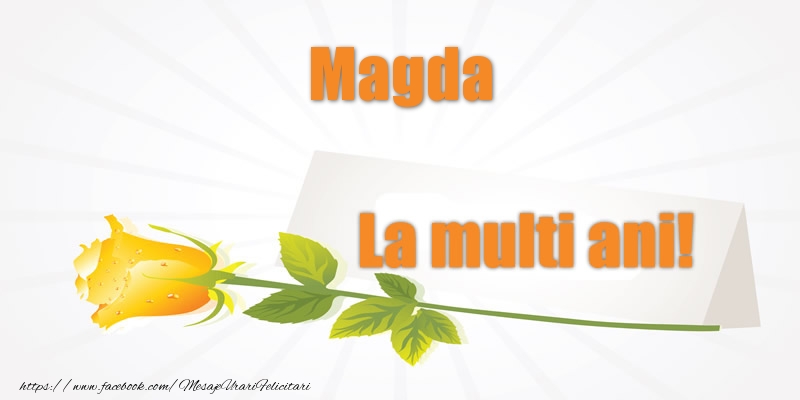 Felicitari de la multi ani - Flori | Pentru Magda La multi ani!