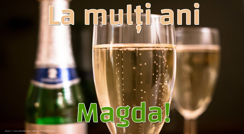 Felicitari de la multi ani - La mulți ani Magda!