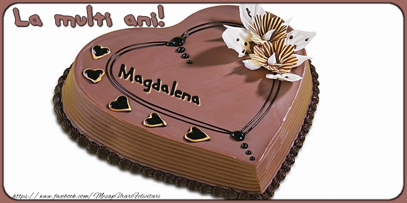 Felicitari de la multi ani - La multi ani, Magdalena