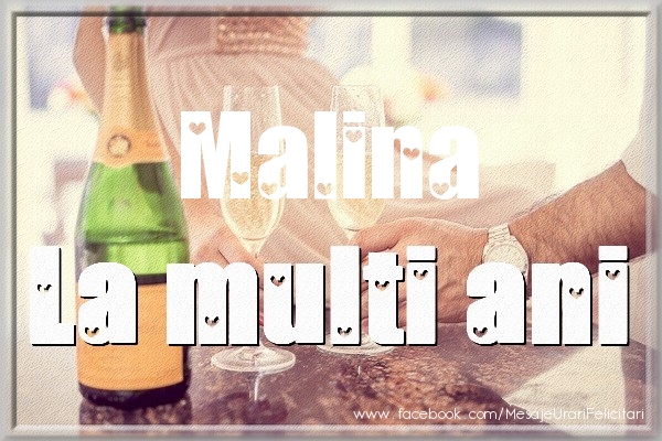 Felicitari de la multi ani - La multi ani Malina