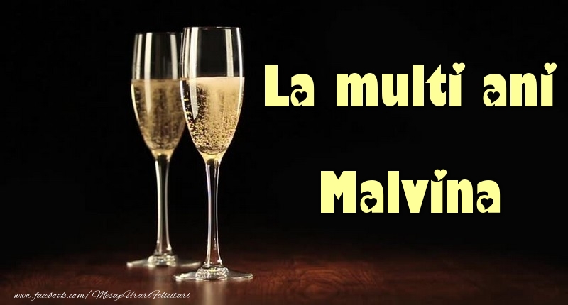 Felicitari de la multi ani - Sampanie | La multi ani Malvina