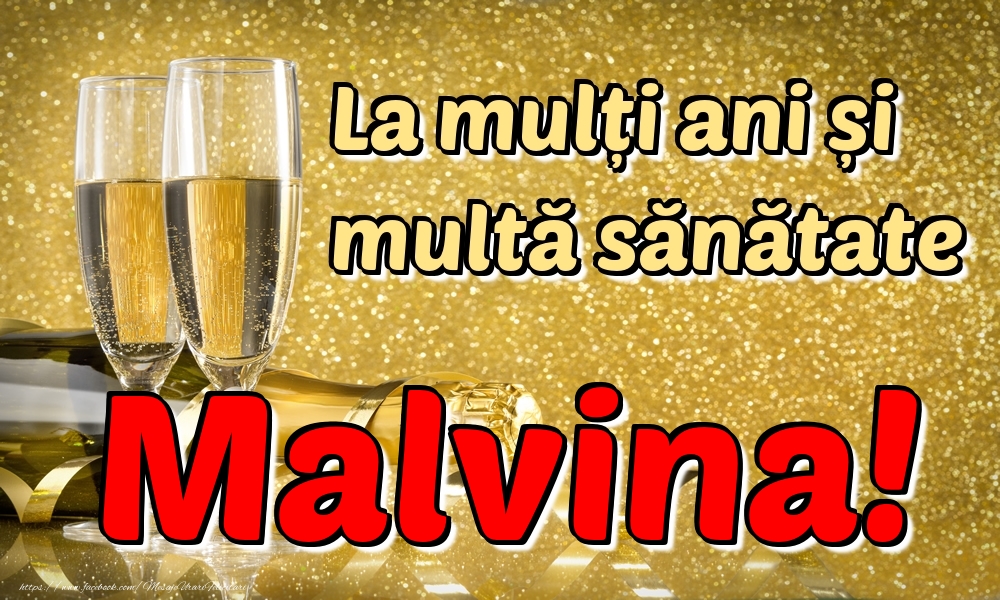 Felicitari de la multi ani - La mulți ani multă sănătate Malvina!